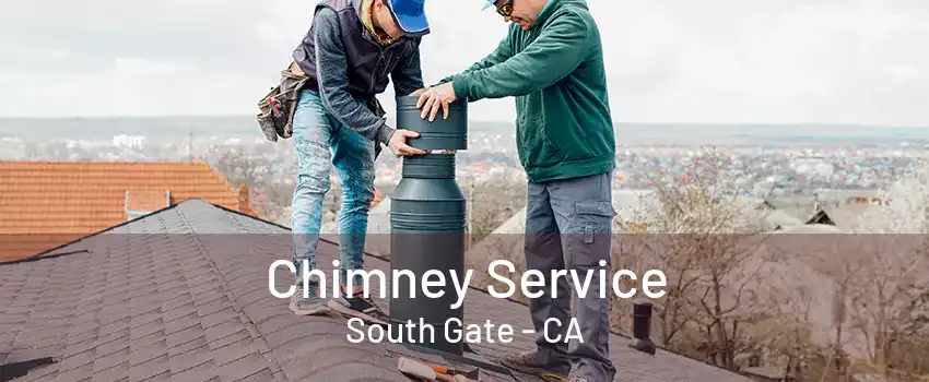 Chimney Service South Gate - CA