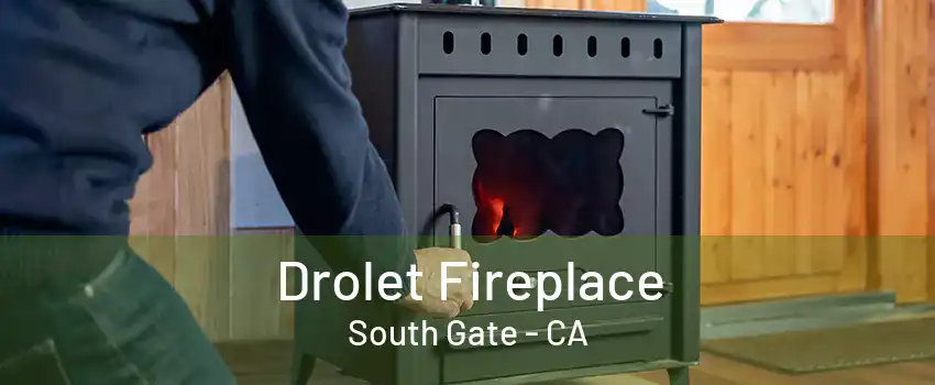 Drolet Fireplace South Gate - CA