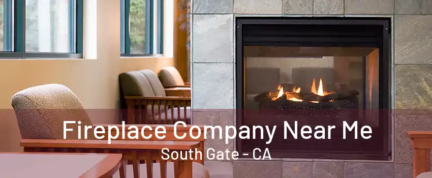 Fireplace Company Near Me South Gate - CA