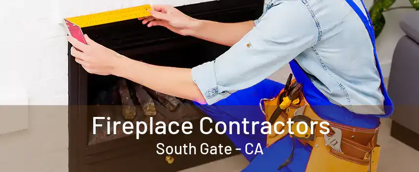 Fireplace Contractors South Gate - CA