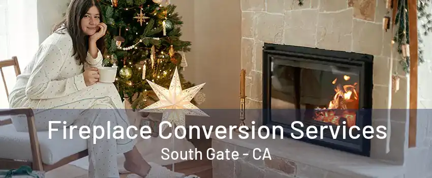 Fireplace Conversion Services South Gate - CA