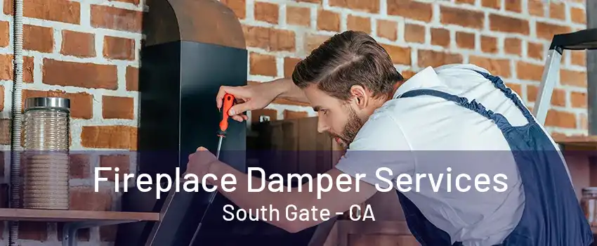 Fireplace Damper Services South Gate - CA