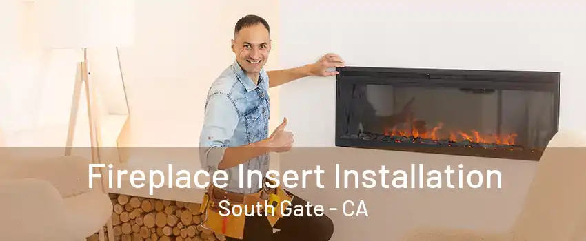 Fireplace Insert Installation South Gate - CA