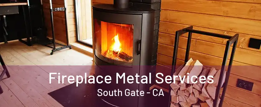 Fireplace Metal Services South Gate - CA