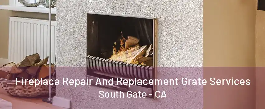 Fireplace Repair And Replacement Grate Services South Gate - CA