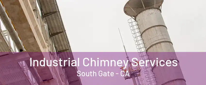 Industrial Chimney Services South Gate - CA