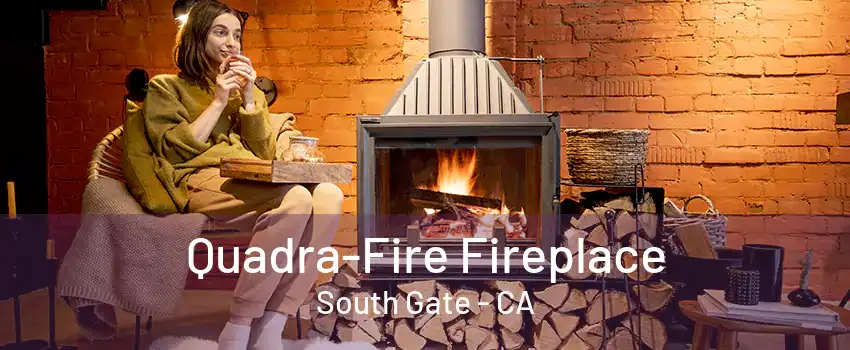 Quadra-Fire Fireplace South Gate - CA