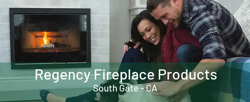 Regency Fireplace Products South Gate - CA